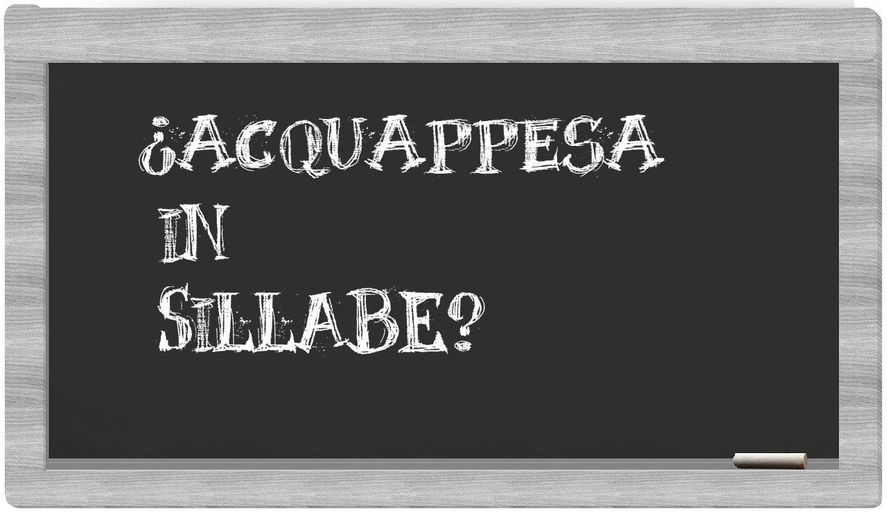 ¿Acquappesa en sílabas?