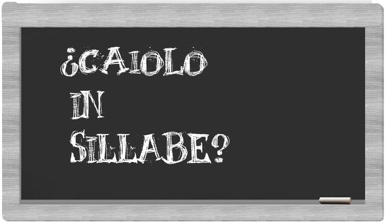 ¿Caiolo en sílabas?