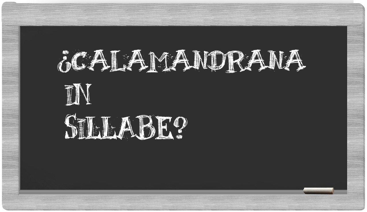 ¿Calamandrana en sílabas?