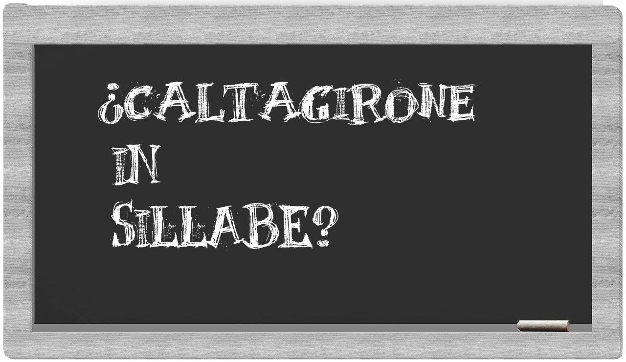 ¿Caltagirone en sílabas?