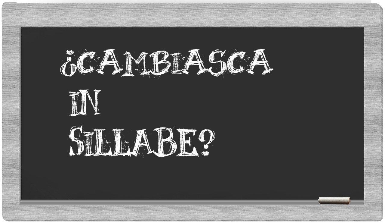 ¿Cambiasca en sílabas?