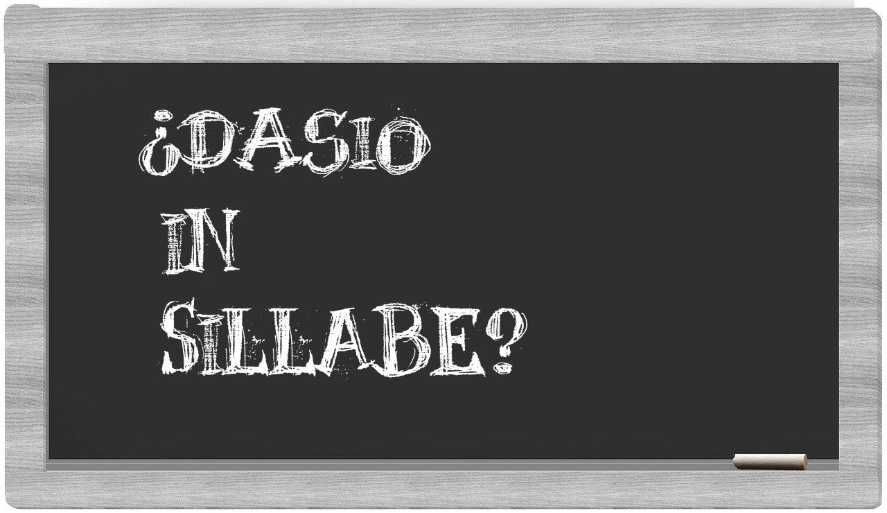 ¿Dasio en sílabas?