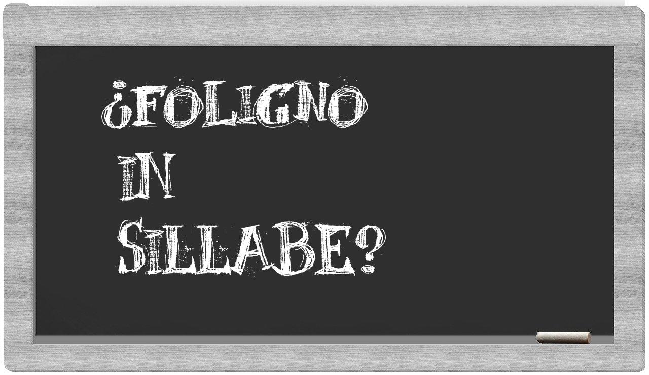 ¿Foligno en sílabas?