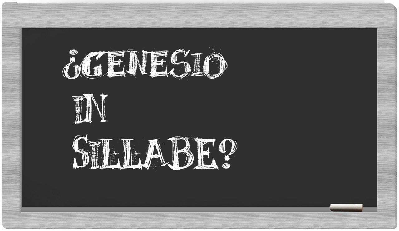 ¿Genesio en sílabas?