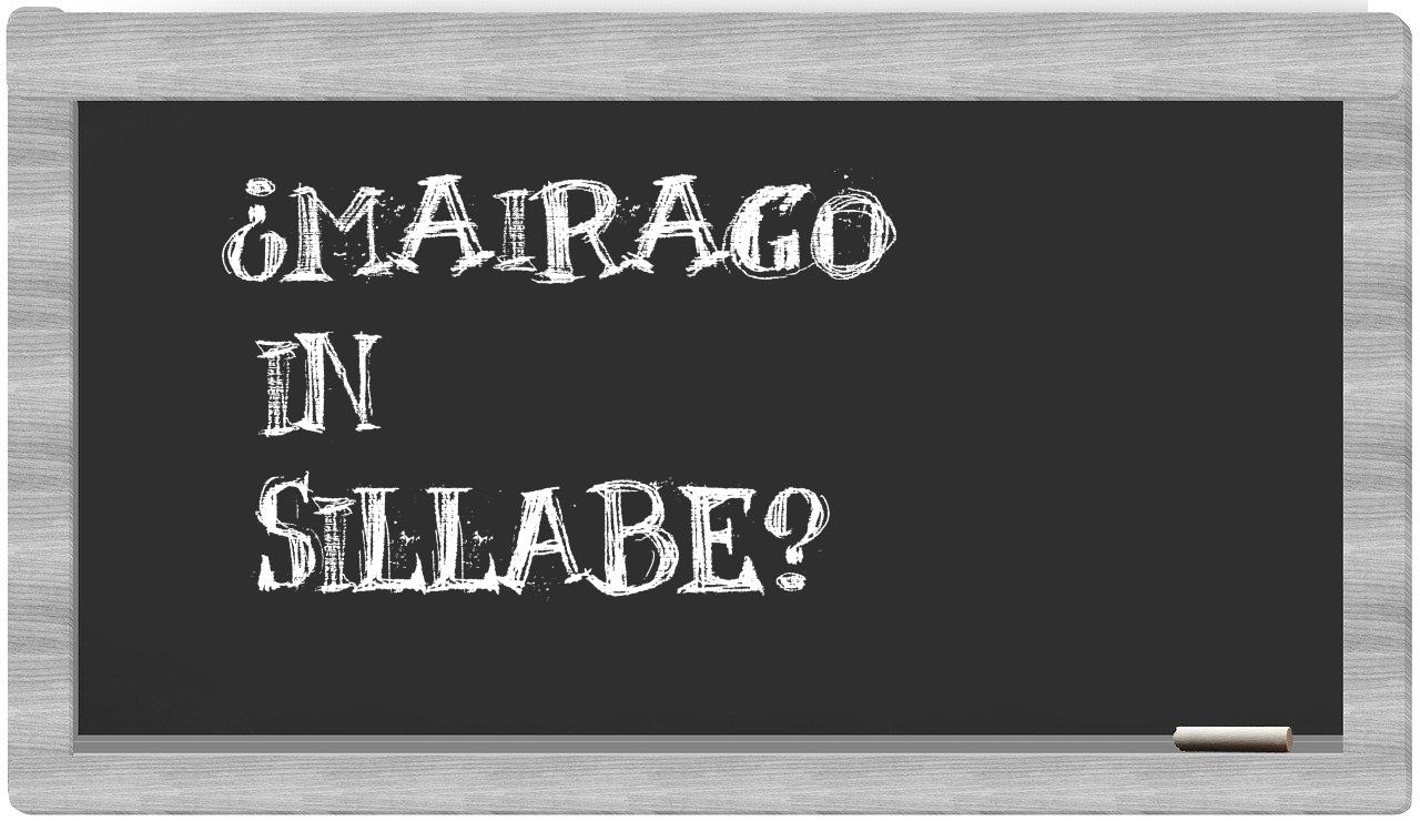 ¿Mairago en sílabas?