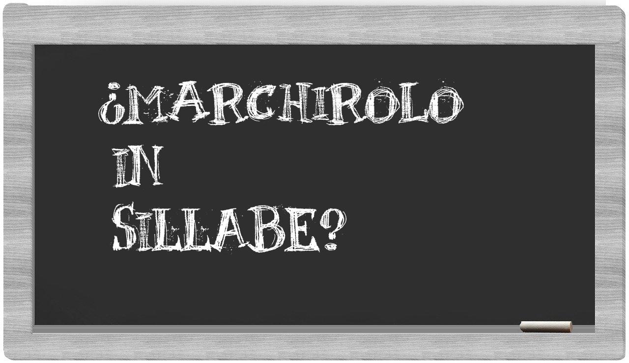 Marchirolo in syllables
