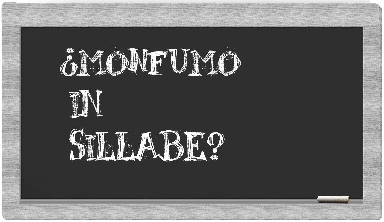 ¿Monfumo en sílabas?