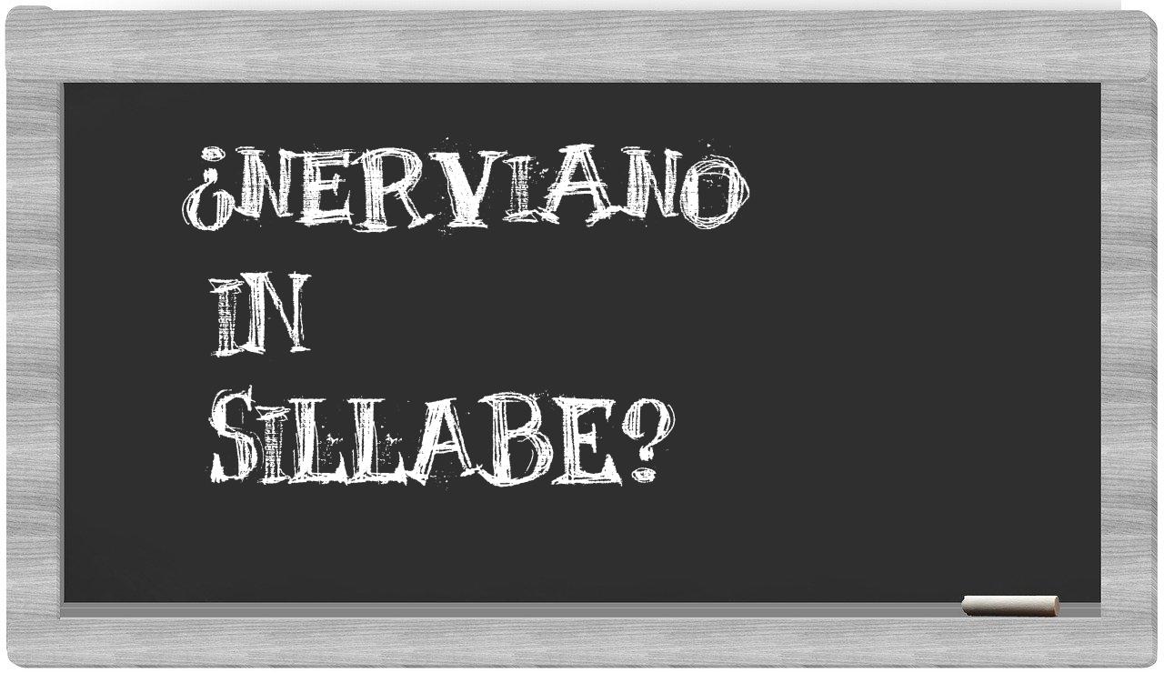 ¿Nerviano en sílabas?