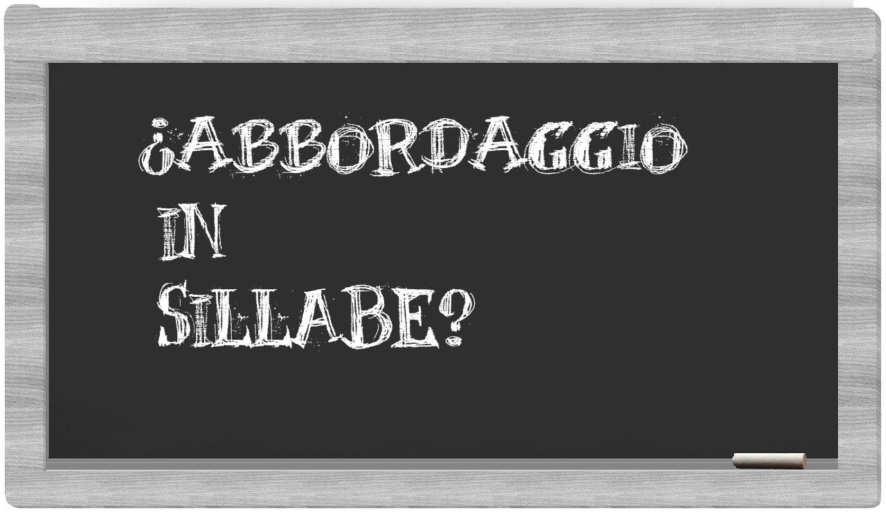 ¿abbordaggio en sílabas?