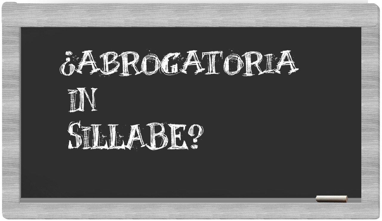 ¿abrogatoria en sílabas?