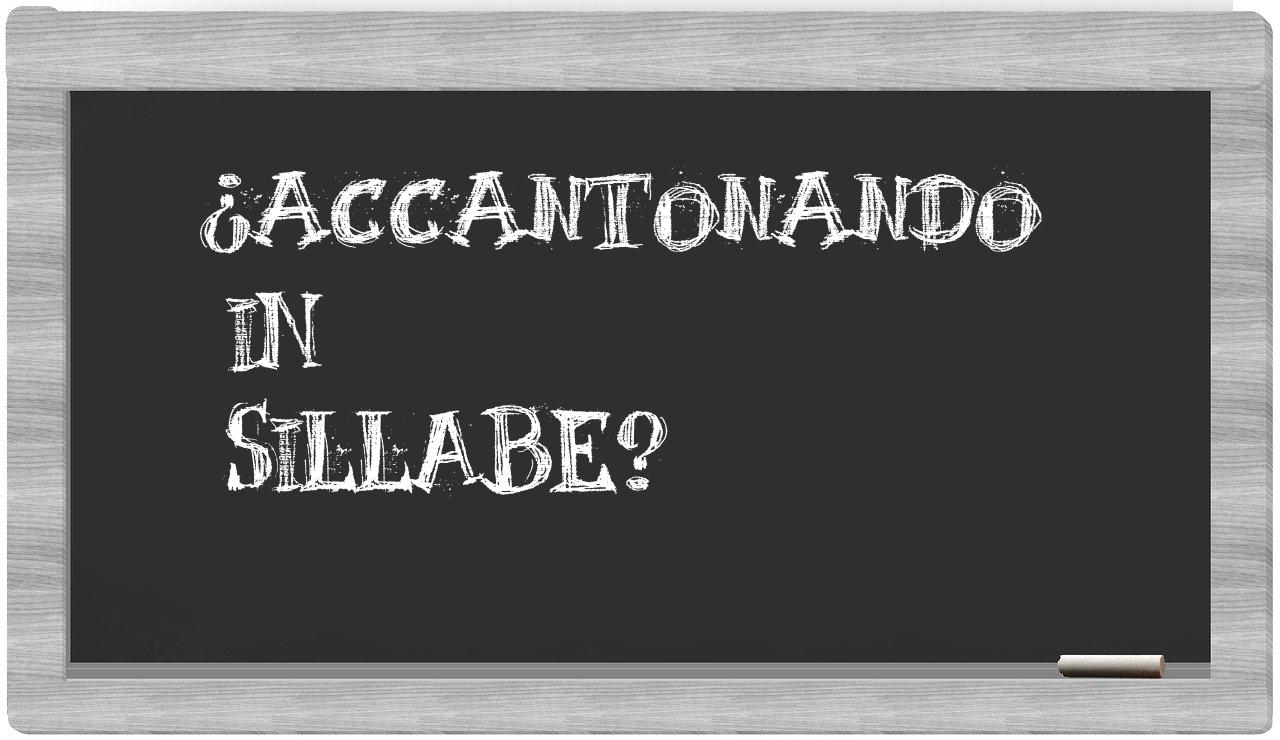 ¿accantonando en sílabas?