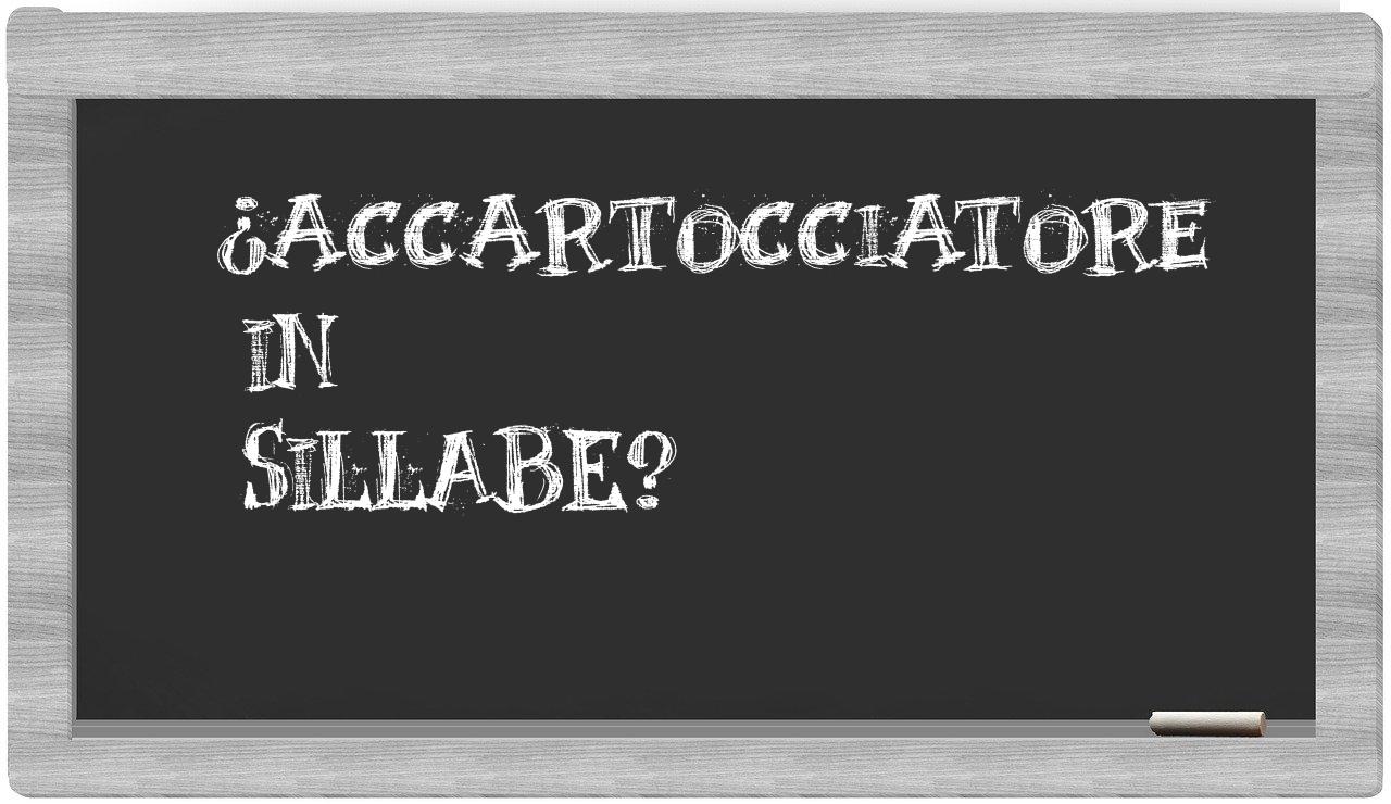 ¿accartocciatore en sílabas?