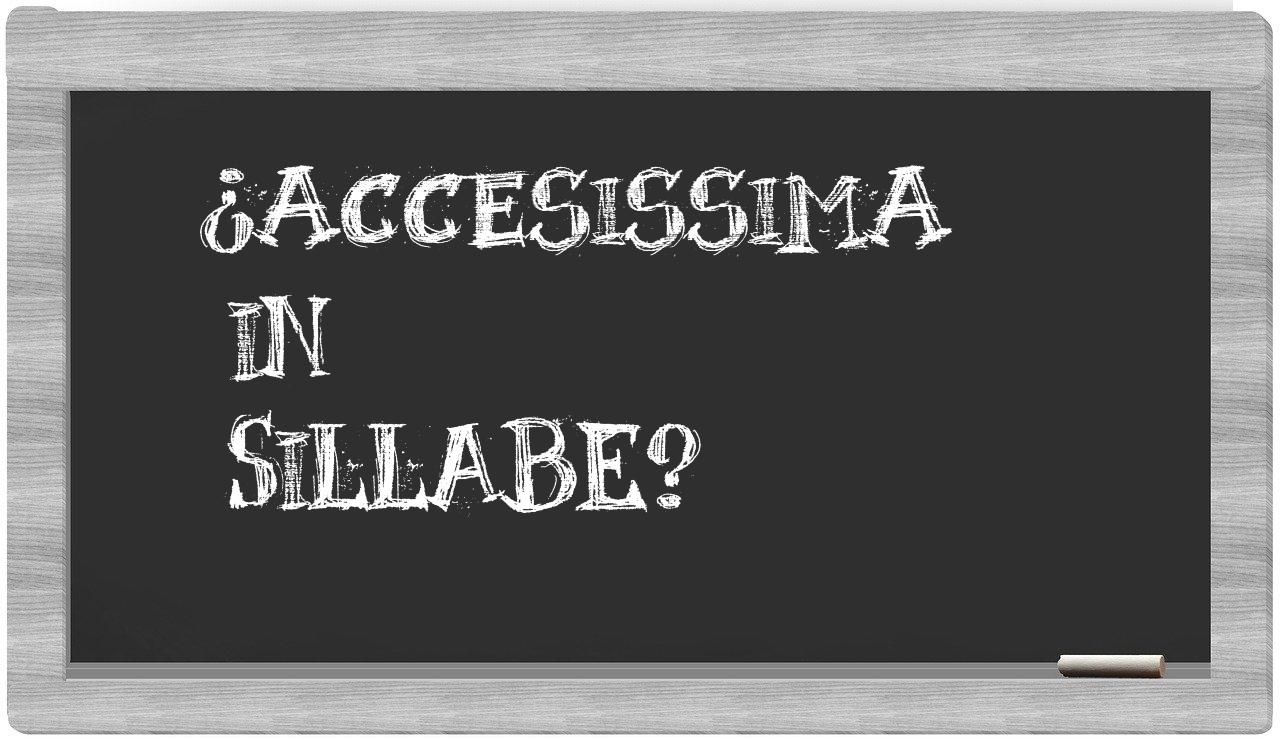 ¿accesissima en sílabas?