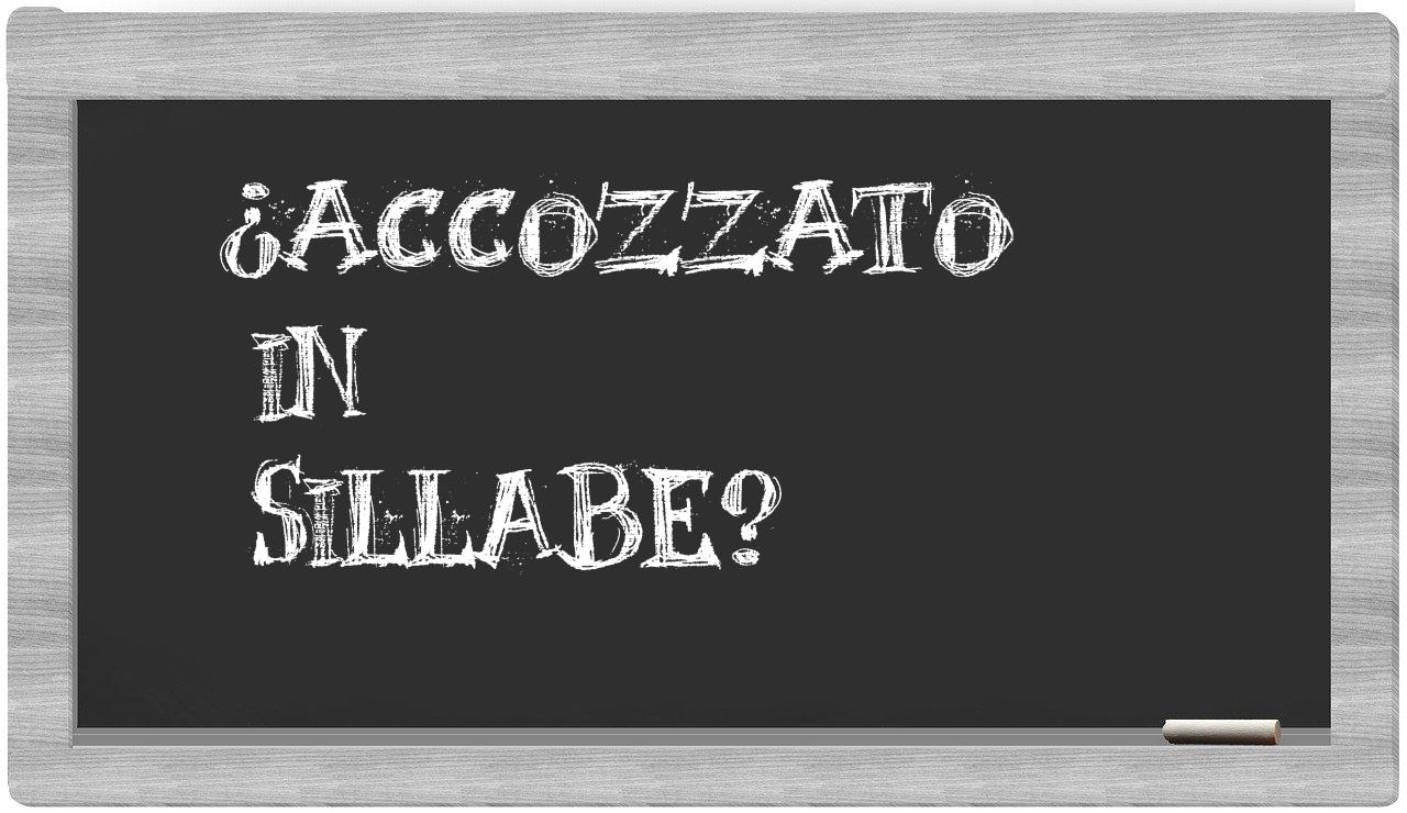 ¿accozzato en sílabas?