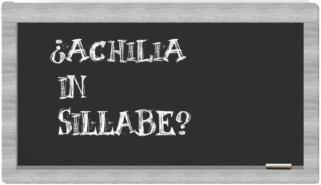 achilia in syllables