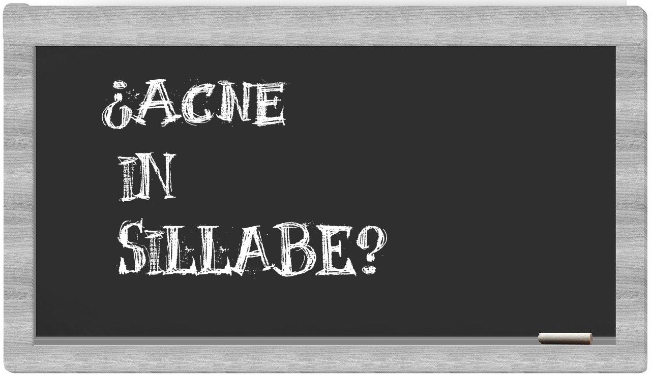 ¿acne en sílabas?