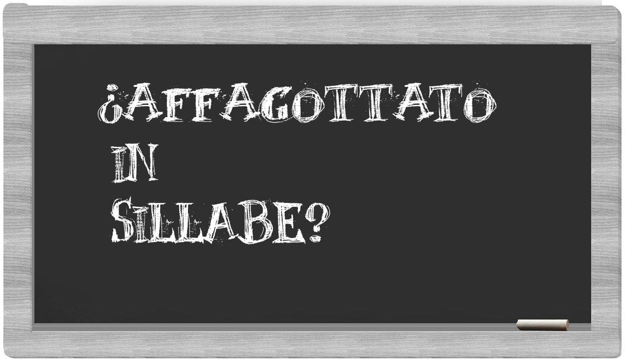 ¿affagottato en sílabas?