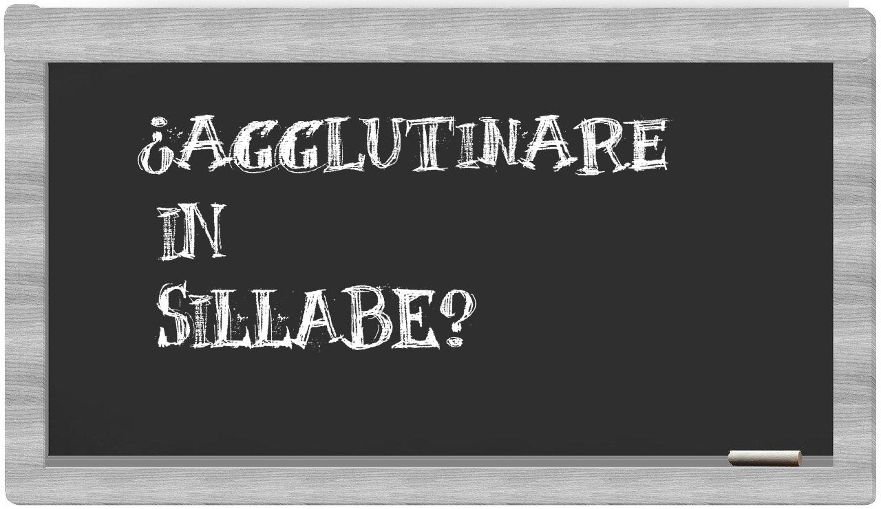 agglutinare in syllables