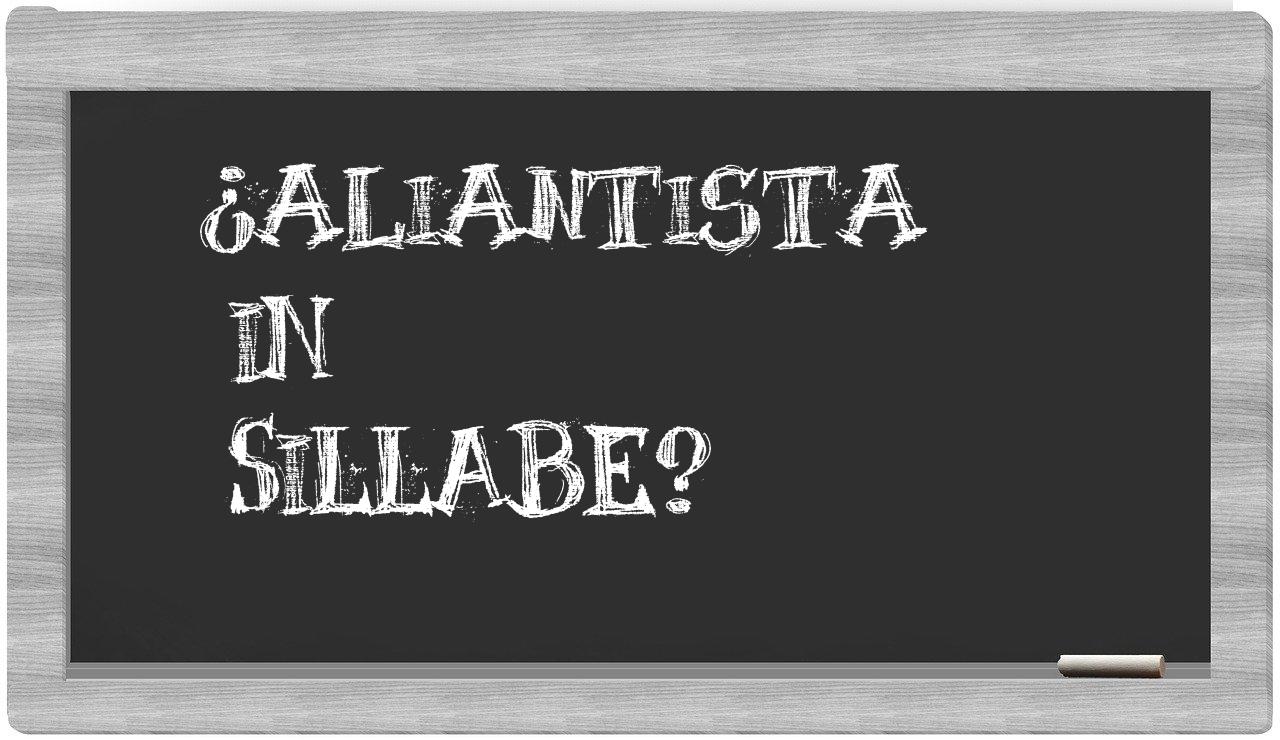 ¿aliantista en sílabas?