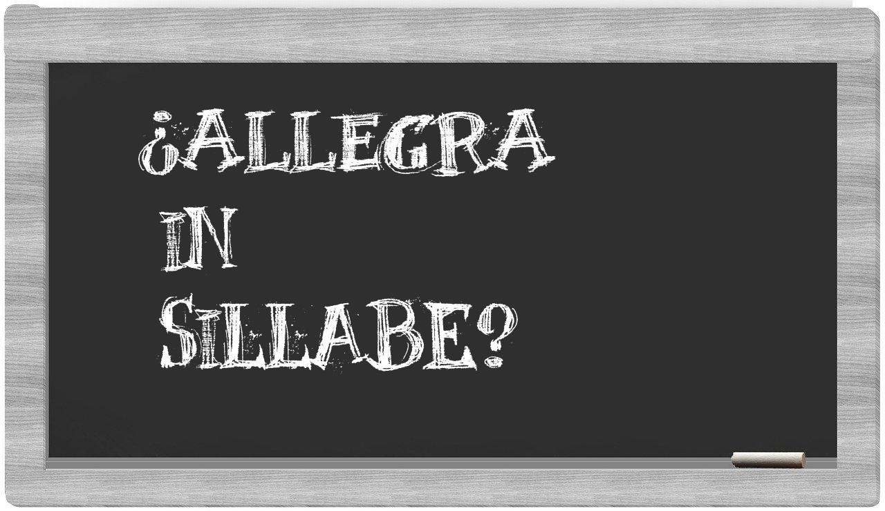 ¿allegra en sílabas?