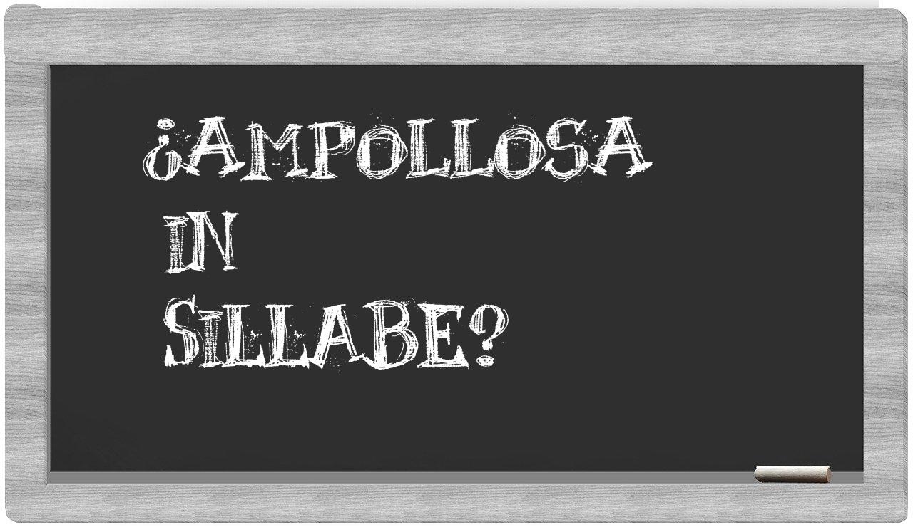 ¿ampollosa en sílabas?