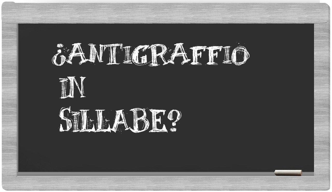 antigraffio in syllables