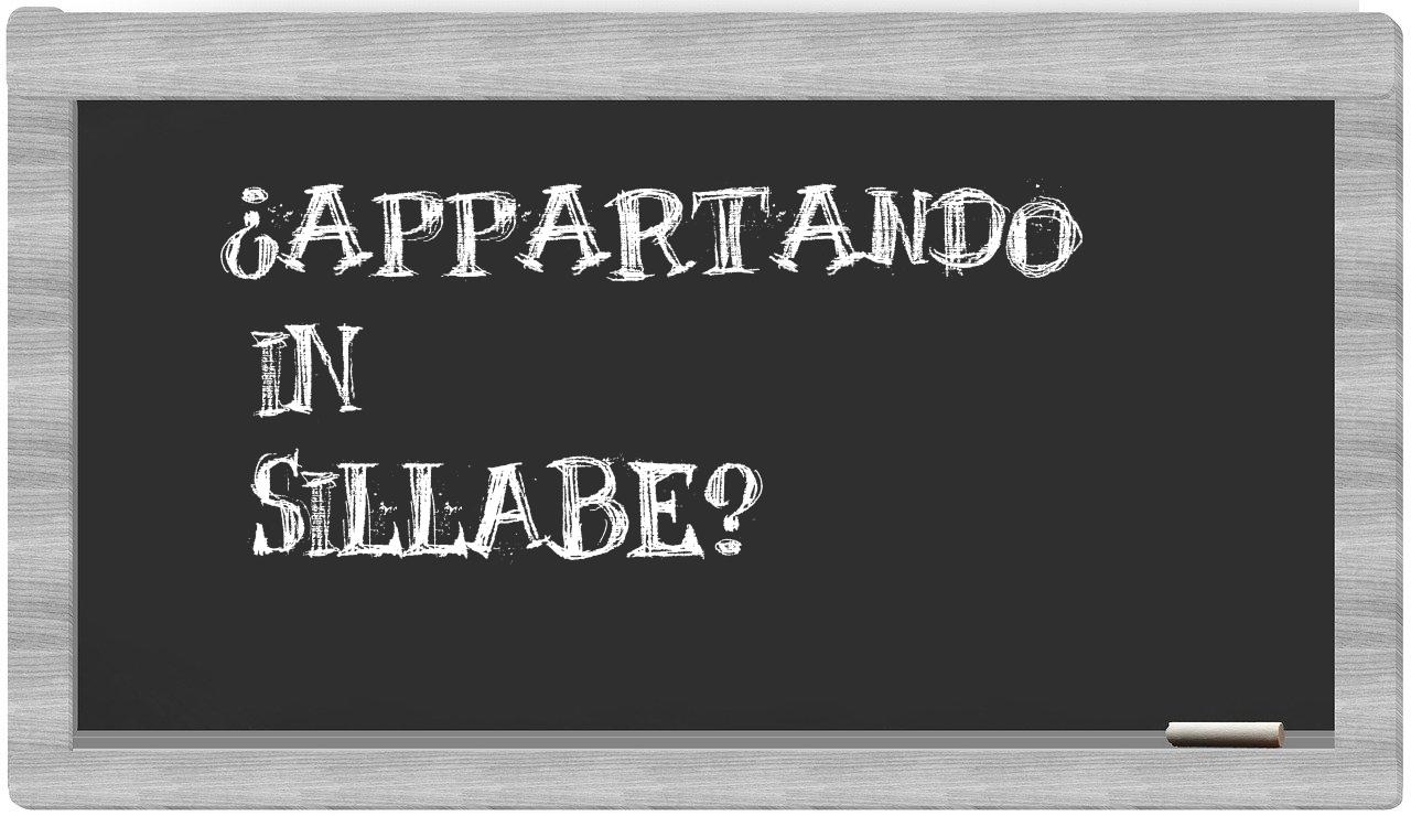 ¿appartando en sílabas?