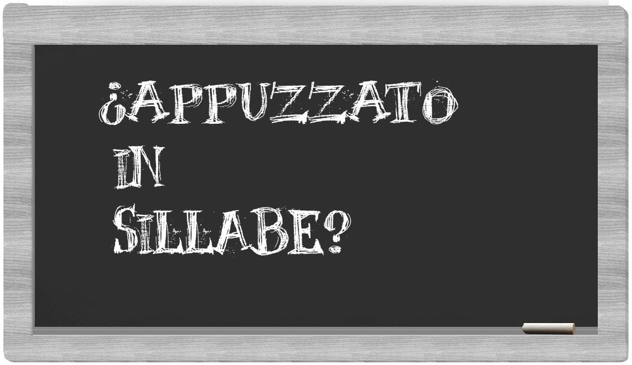 ¿appuzzato en sílabas?