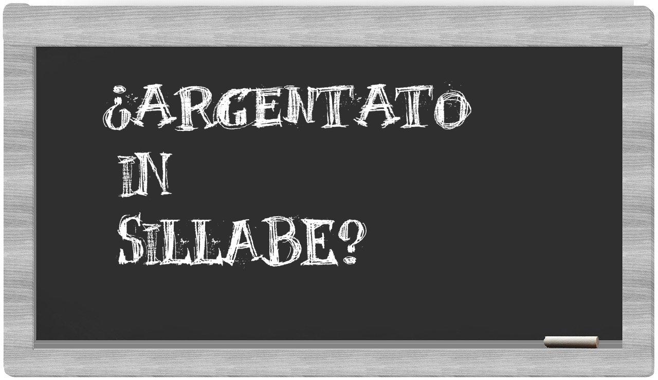 ¿argentato en sílabas?