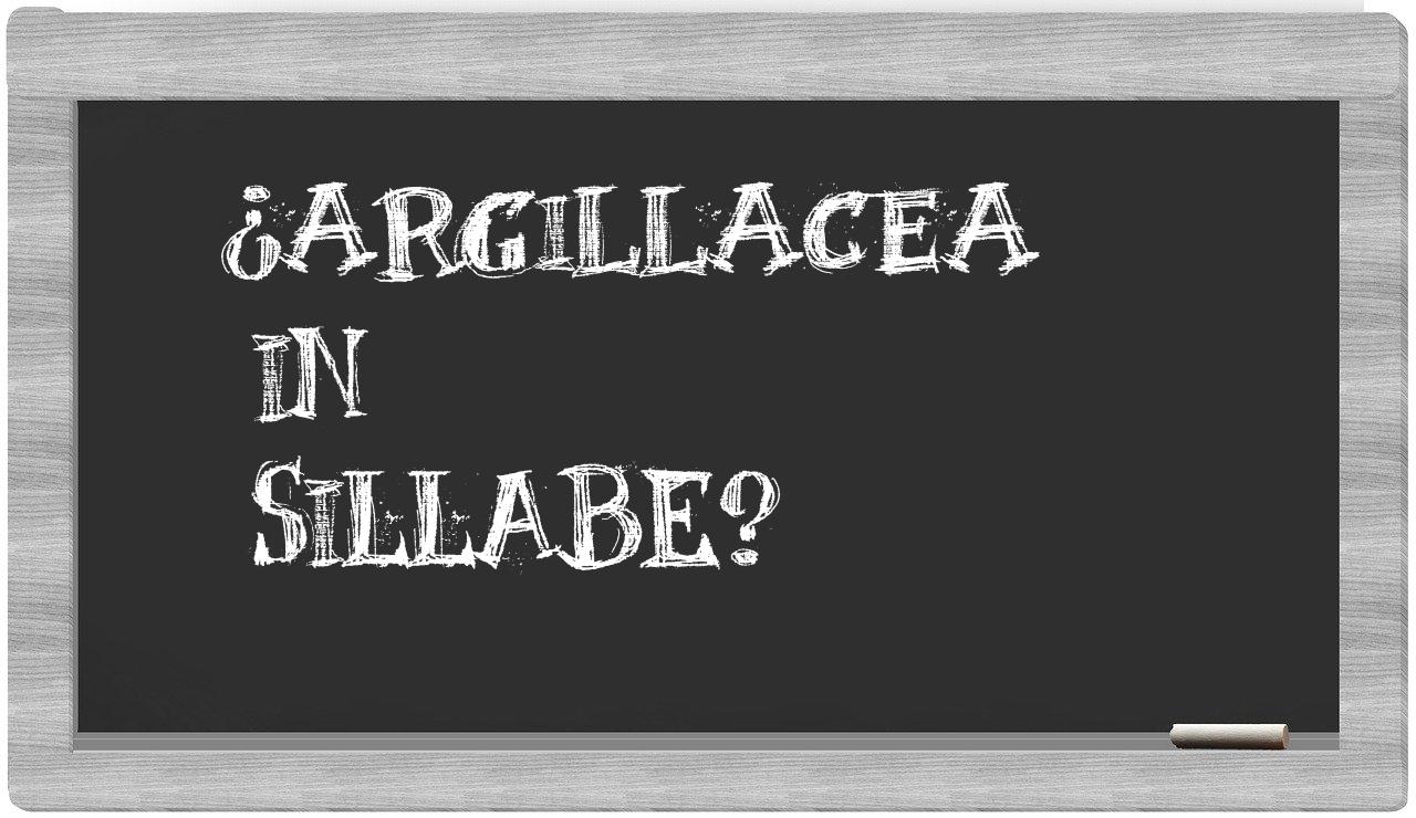 ¿argillacea en sílabas?