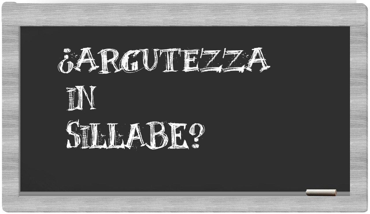 ¿argutezza en sílabas?