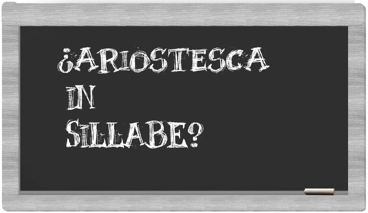 ¿ariostesca en sílabas?