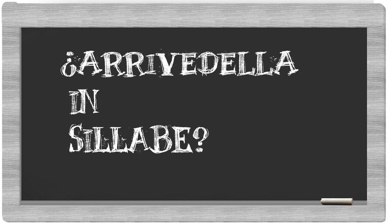 ¿arrivedella en sílabas?