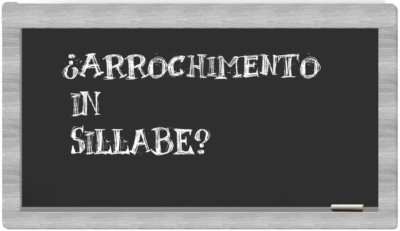 ¿arrochimento en sílabas?