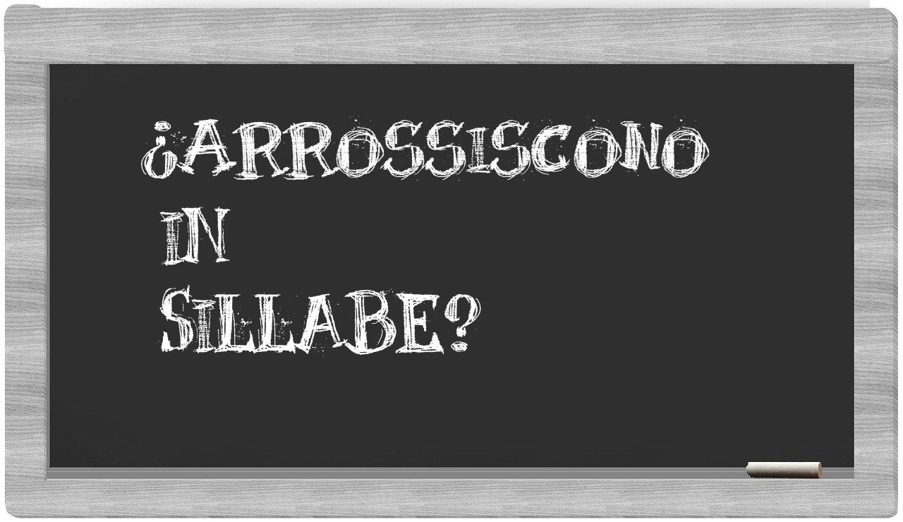 ¿arrossiscono en sílabas?