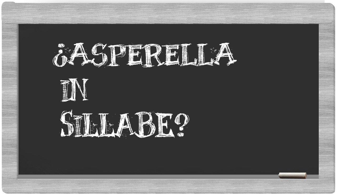 ¿asperella en sílabas?