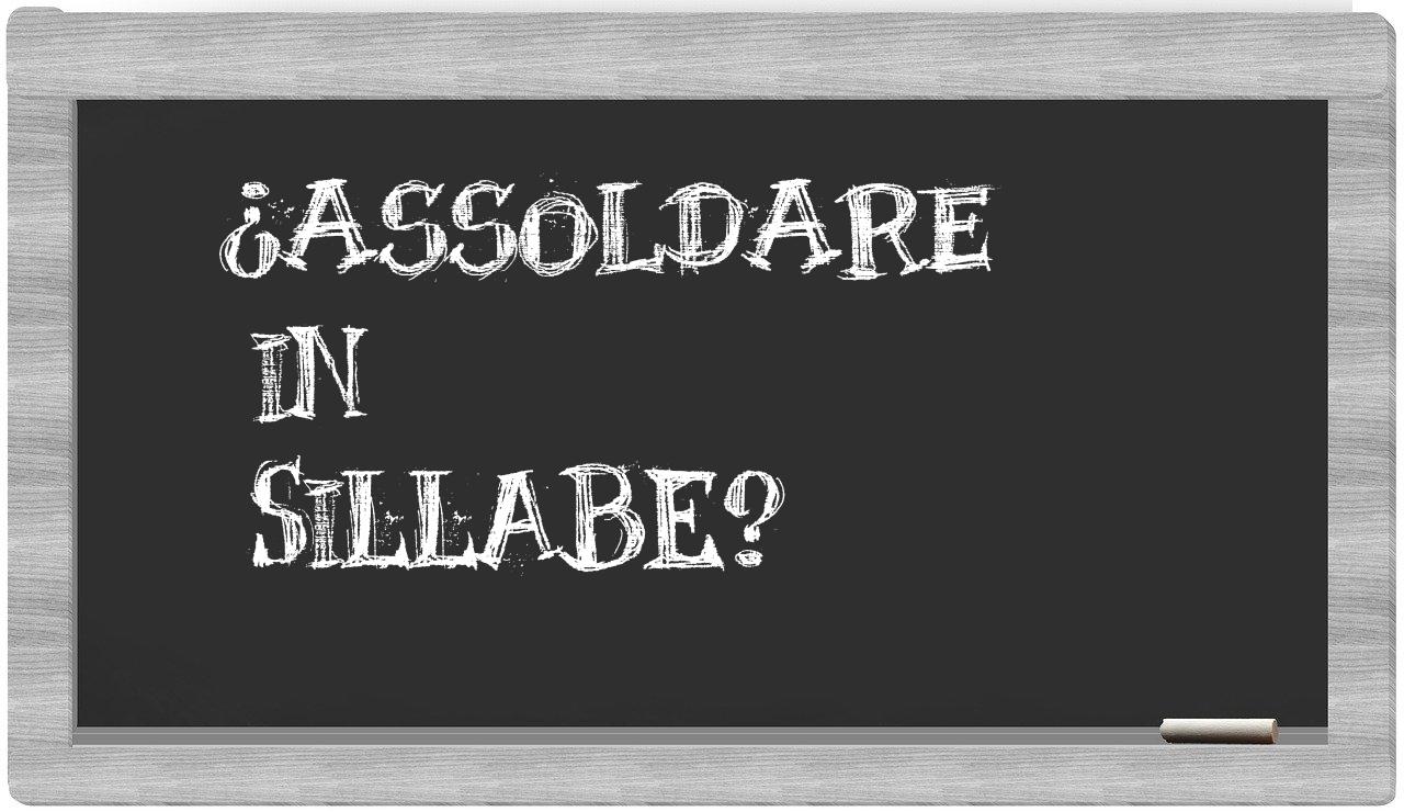 ¿assoldare en sílabas?