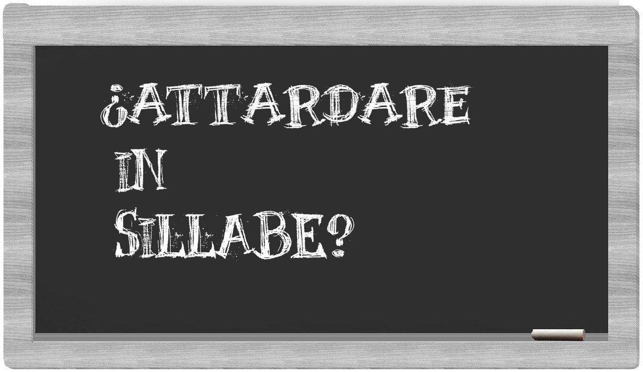 attardare in syllables