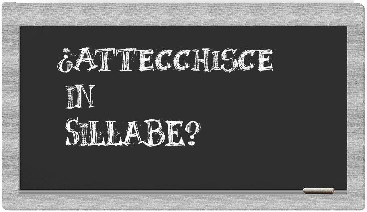 ¿attecchisce en sílabas?