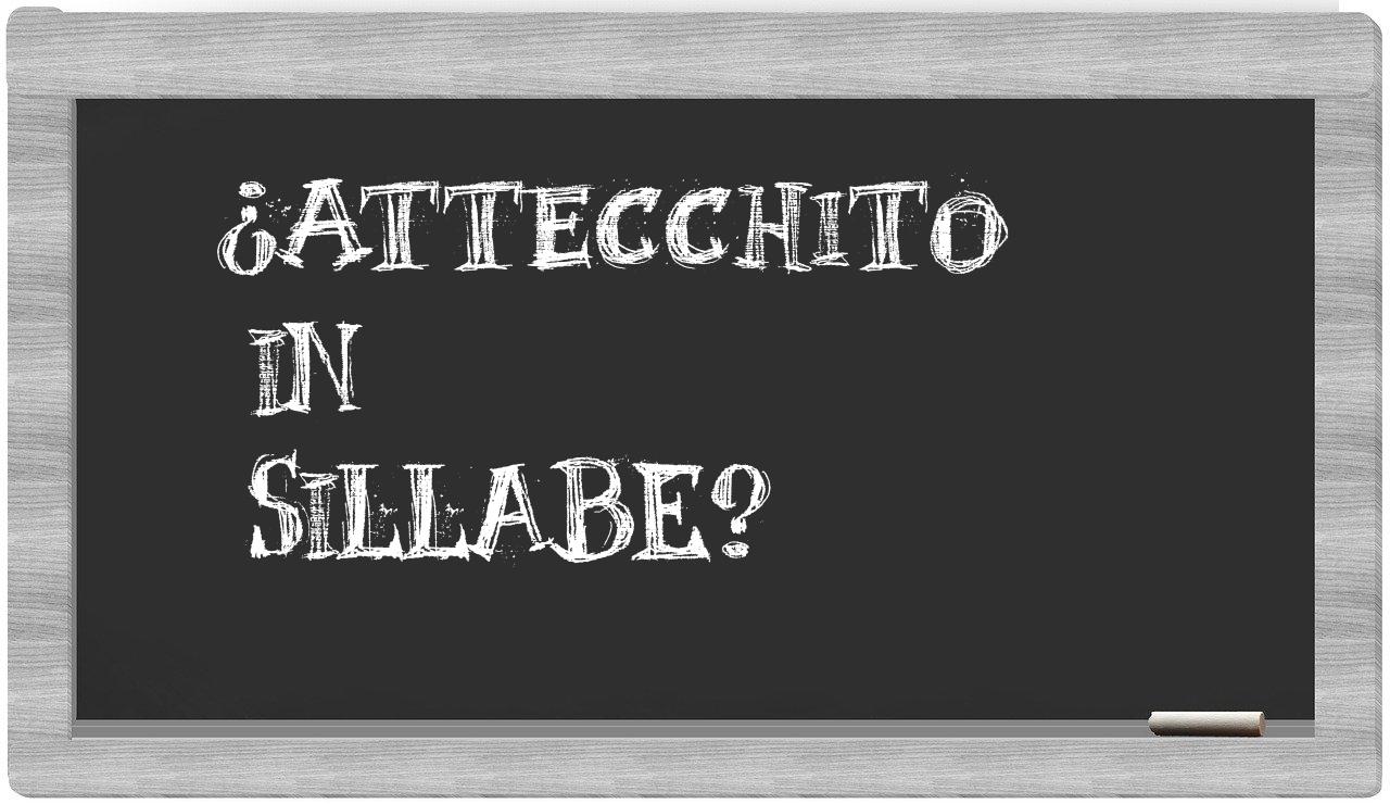 ¿attecchito en sílabas?