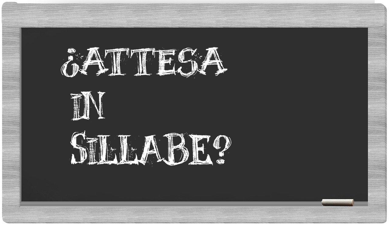 ¿attesa en sílabas?