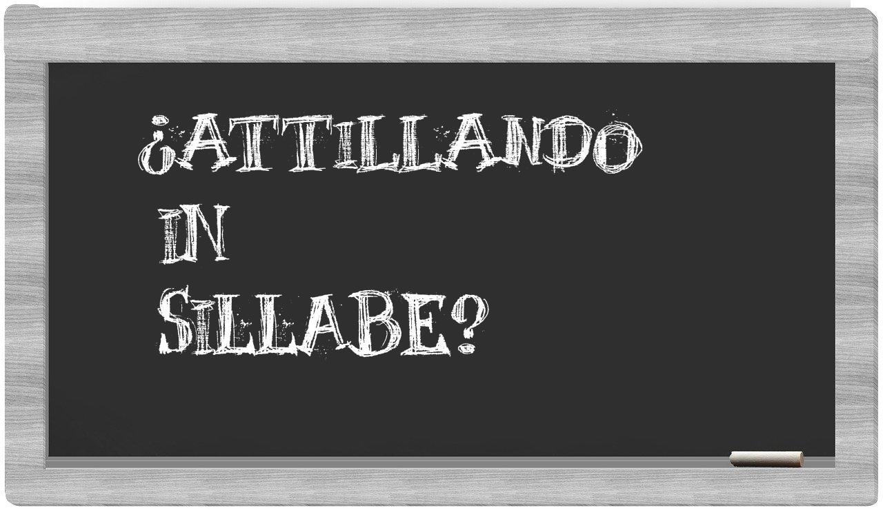 ¿attillando en sílabas?
