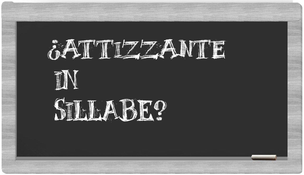 ¿attizzante en sílabas?