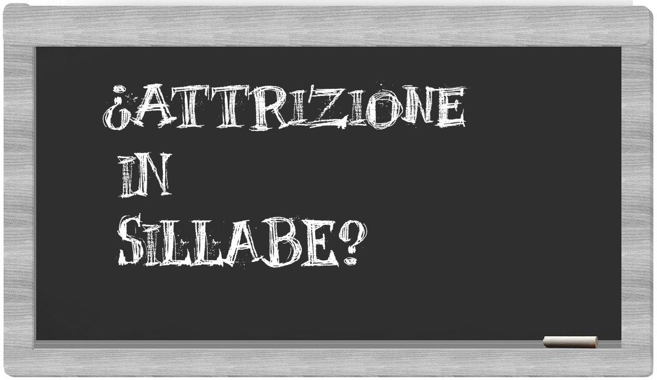 ¿attrizione en sílabas?