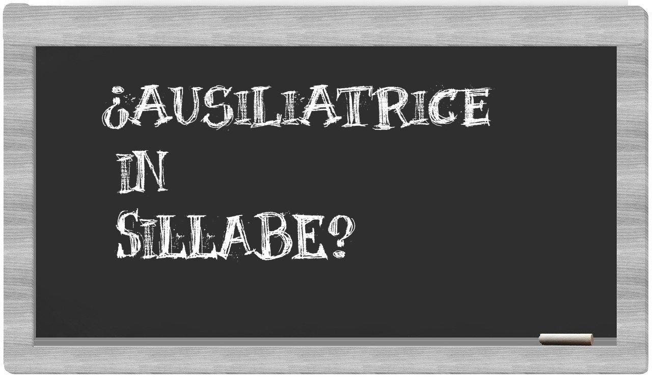 ¿ausiliatrice en sílabas?