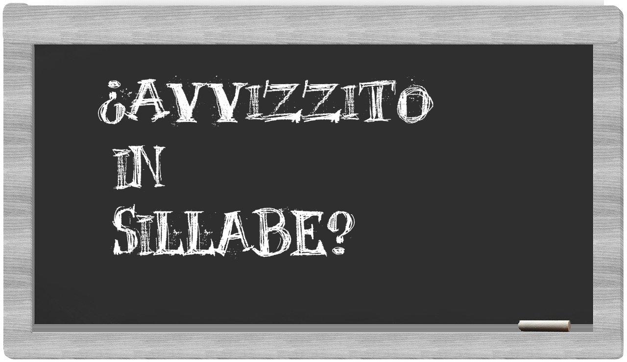 ¿avvizzito en sílabas?