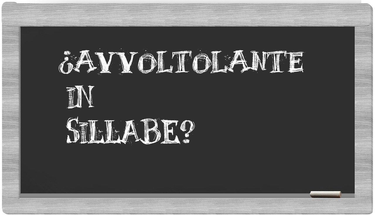¿avvoltolante en sílabas?