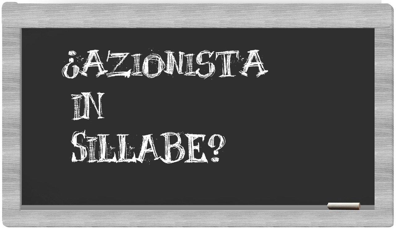 ¿azionista en sílabas?