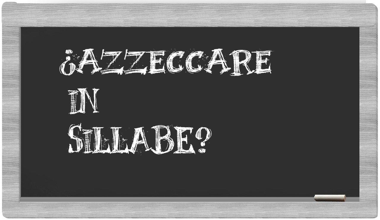 ¿azzeccare en sílabas?