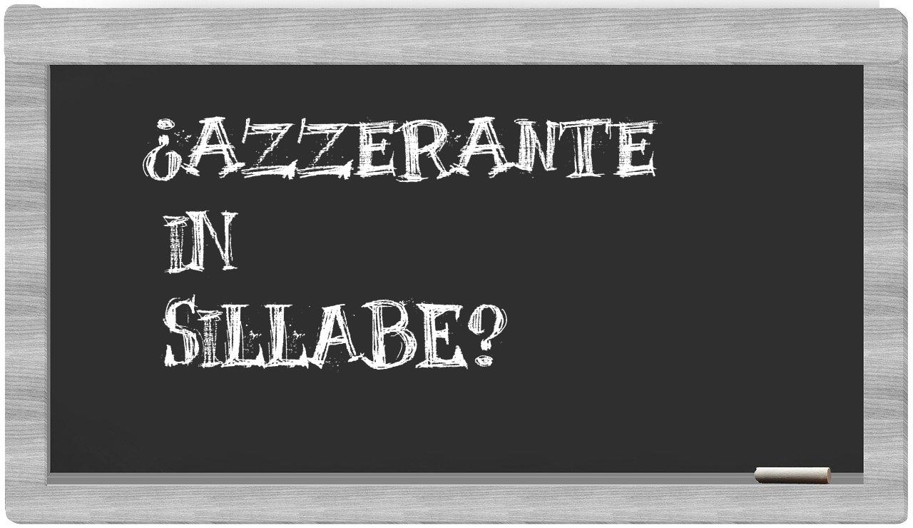 ¿azzerante en sílabas?